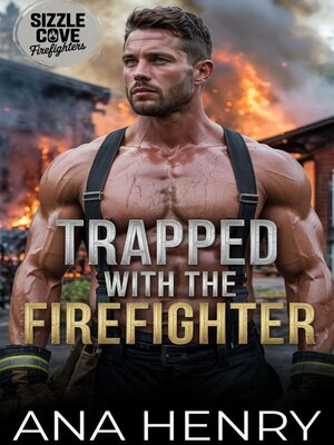 cover image of Trapped with the Firefighter